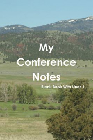 Carte My Conference Notes Blank Book With Lines 1 Sally Hull