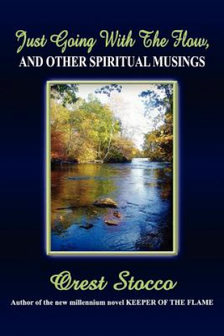 Buch Just Going With the Flow, And Other Spiritual Musings Orest Stocco