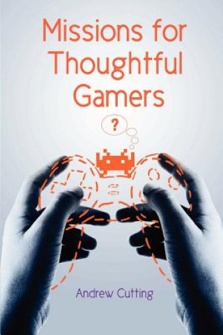 Knjiga Missions for Thoughtful Gamers Andrew Cutting