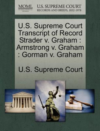 Kniha U.S. Supreme Court Transcript of Record Strader V. Graham 