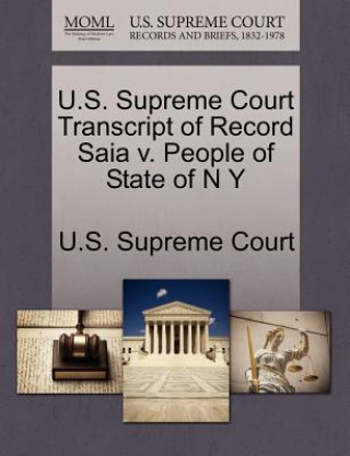 Kniha U.S. Supreme Court Transcript of Record Saia V. People of State of N y 