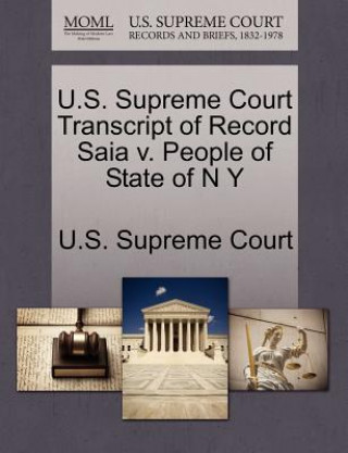 Książka U.S. Supreme Court Transcript of Record Saia V. People of State of N y 