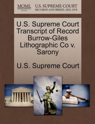 Книга U.S. Supreme Court Transcript of Record Burrow-Giles Lithographic Co V. Sarony 