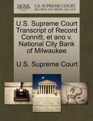 Carte U.S. Supreme Court Transcript of Record Connitt, Et Ano V. National City Bank of Milwaukee 