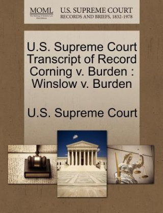 Kniha U.S. Supreme Court Transcript of Record Corning V. Burden 