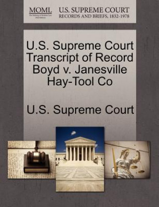 Carte U.S. Supreme Court Transcript of Record Boyd v. Janesville Hay-Tool Co 