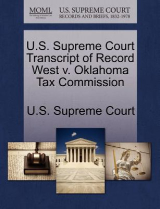 Carte U.S. Supreme Court Transcript of Record West V. Oklahoma Tax Commission 