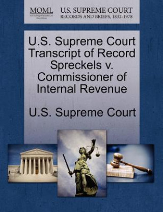 Carte U.S. Supreme Court Transcript of Record Spreckels V. Commissioner of Internal Revenue 