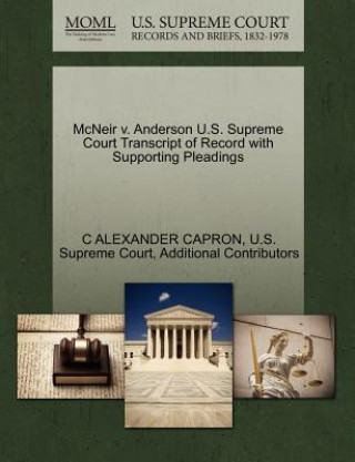 Könyv McNeir V. Anderson U.S. Supreme Court Transcript of Record with Supporting Pleadings Additional Contributors