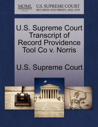 Book U.S. Supreme Court Transcript of Record Providence Tool Co V. Norris 