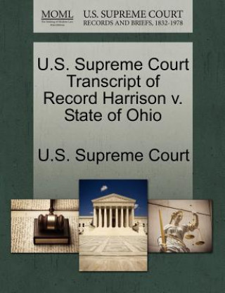 Kniha U.S. Supreme Court Transcript of Record Harrison V. State of Ohio 