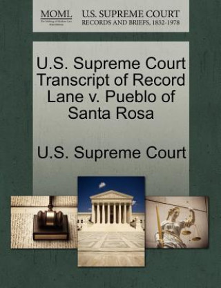 Carte U.S. Supreme Court Transcript of Record Lane V. Pueblo of Santa Rosa 