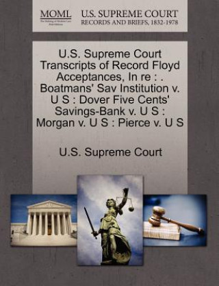 Book U.S. Supreme Court Transcripts of Record Floyd Acceptances, in Re 