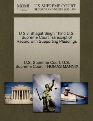 Buch U S V. Bhagat Singh Thind U.S. Supreme Court Transcript of Record with Supporting Pleadings Thomas Mannix