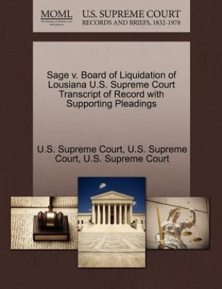 Kniha Sage V. Board of Liquidation of Lousiana U.S. Supreme Court Transcript of Record with Supporting Pleadings 