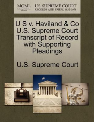 Könyv U S V. Haviland & Co U.S. Supreme Court Transcript of Record with Supporting Pleadings 