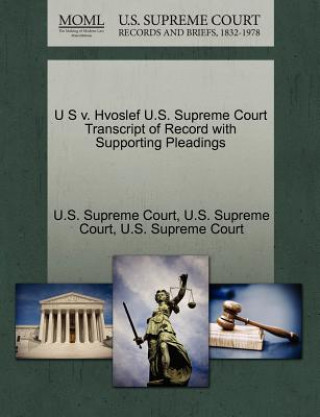 Книга U S V. Hvoslef U.S. Supreme Court Transcript of Record with Supporting Pleadings 