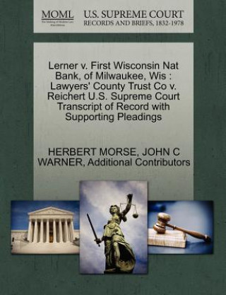 Книга Lerner V. First Wisconsin Nat Bank, of Milwaukee, Wis Additional Contributors