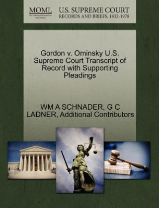 Könyv Gordon V. Ominsky U.S. Supreme Court Transcript of Record with Supporting Pleadings Additional Contributors