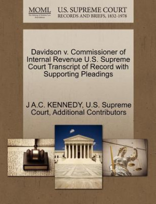 Könyv Davidson V. Commissioner of Internal Revenue U.S. Supreme Court Transcript of Record with Supporting Pleadings Additional Contributors