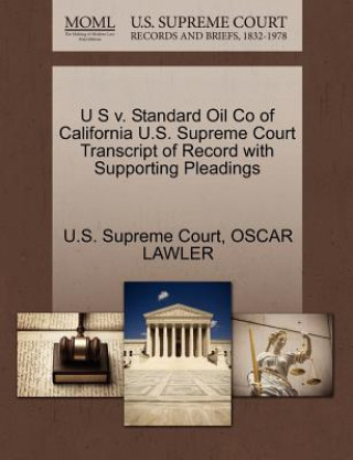 Carte U S V. Standard Oil Co of California U.S. Supreme Court Transcript of Record with Supporting Pleadings Oscar Lawler