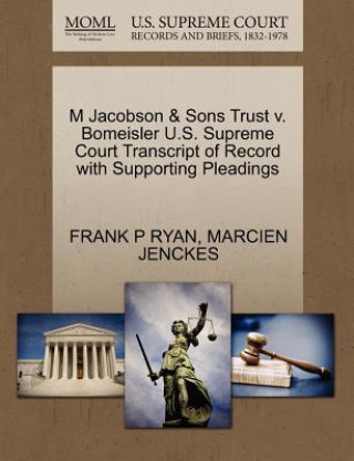 Könyv M Jacobson & Sons Trust V. Bomeisler U.S. Supreme Court Transcript of Record with Supporting Pleadings Marcien Jenckes