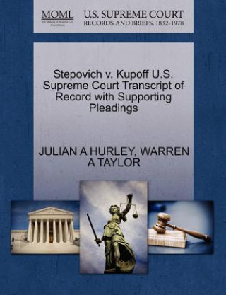 Carte Stepovich V. Kupoff U.S. Supreme Court Transcript of Record with Supporting Pleadings Warren A Taylor