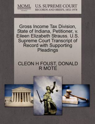 Buch Gross Income Tax Division, State of Indiana, Petitioner, V. Eileen Elizabeth Strauss. U.S. Supreme Court Transcript of Record with Supporting Pleading Donald R Mote