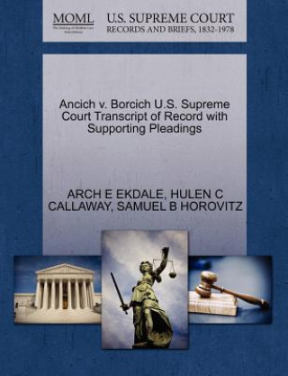 Kniha Ancich V. Borcich U.S. Supreme Court Transcript of Record with Supporting Pleadings Samuel B Horovitz