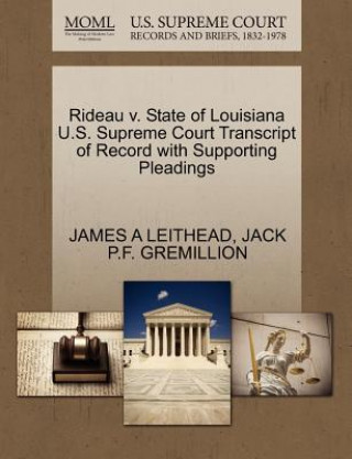 Kniha Rideau V. State of Louisiana U.S. Supreme Court Transcript of Record with Supporting Pleadings Jack P F Gremillion