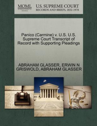 Książka Panico (Carmine) V. U.S. U.S. Supreme Court Transcript of Record with Supporting Pleadings Erwin N Griswold