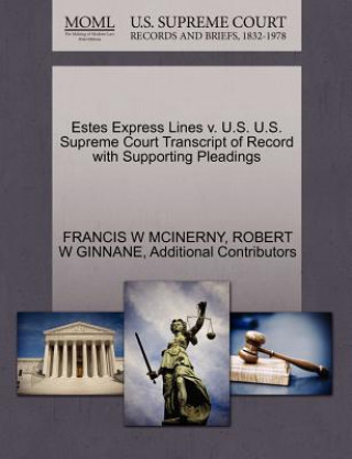 Buch Estes Express Lines V. U.S. U.S. Supreme Court Transcript of Record with Supporting Pleadings Additional Contributors