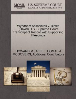 Carte Wyndham Associates V. Bintliff (David) U.S. Supreme Court Transcript of Record with Supporting Pleadings Additional Contributors