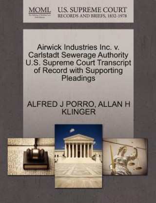 Kniha Airwick Industries Inc. V. Carlstadt Sewerage Authority U.S. Supreme Court Transcript of Record with Supporting Pleadings Allan H Klinger