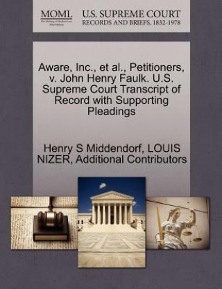 Carte Aware, Inc., et al., Petitioners, V. John Henry Faulk. U.S. Supreme Court Transcript of Record with Supporting Pleadings Additional Contributors