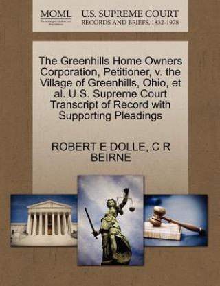 Libro Greenhills Home Owners Corporation, Petitioner, V. the Village of Greenhills, Ohio, et al. U.S. Supreme Court Transcript of Record with Supporting Ple C R Beirne