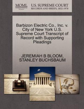 Buch Barbizon Electric Co., Inc. V. City of New York U.S. Supreme Court Transcript of Record with Supporting Pleadings Stanley Buchsbaum