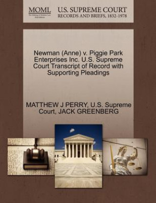 Kniha Newman (Anne) V. Piggie Park Enterprises Inc. U.S. Supreme Court Transcript of Record with Supporting Pleadings Jack Greenberg