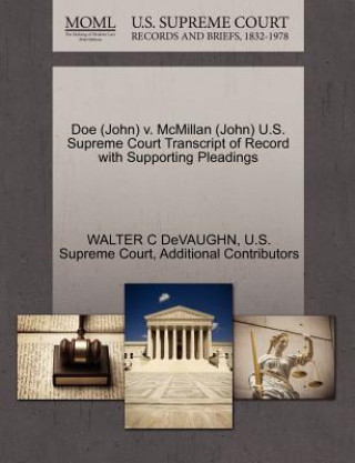 Kniha Doe (John) V. McMillan (John) U.S. Supreme Court Transcript of Record with Supporting Pleadings Additional Contributors