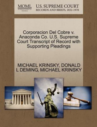 Kniha Corporacion del Cobre V. Anaconda Co. U.S. Supreme Court Transcript of Record with Supporting Pleadings Donald L Deming