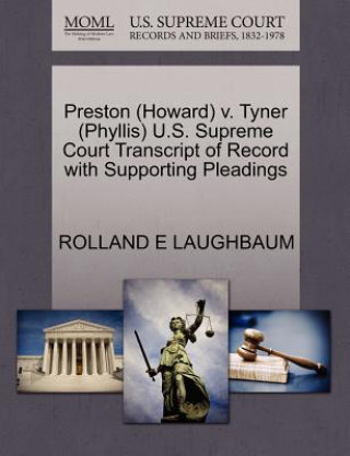 Kniha Preston (Howard) V. Tyner (Phyllis) U.S. Supreme Court Transcript of Record with Supporting Pleadings Rolland E Laughbaum