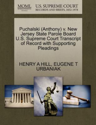 Kniha Puchalski (Anthony) V. New Jersey State Parole Board U.S. Supreme Court Transcript of Record with Supporting Pleadings Eugene T Urbaniak