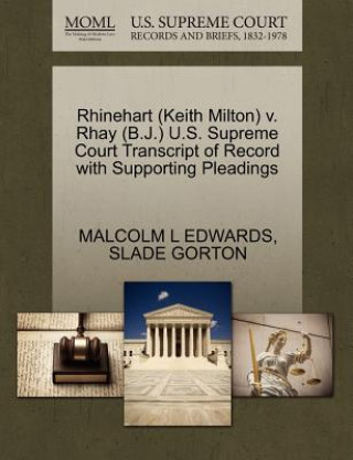 Carte Rhinehart (Keith Milton) V. Rhay (B.J.) U.S. Supreme Court Transcript of Record with Supporting Pleadings Malcolm L Edwards