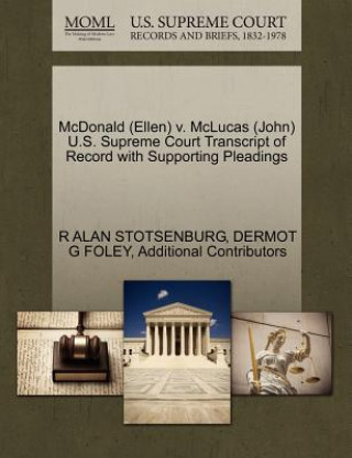 Kniha McDonald (Ellen) V. McLucas (John) U.S. Supreme Court Transcript of Record with Supporting Pleadings Additional Contributors