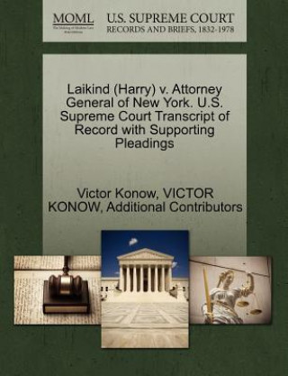 Livre Laikind (Harry) V. Attorney General of New York. U.S. Supreme Court Transcript of Record with Supporting Pleadings Additional Contributors