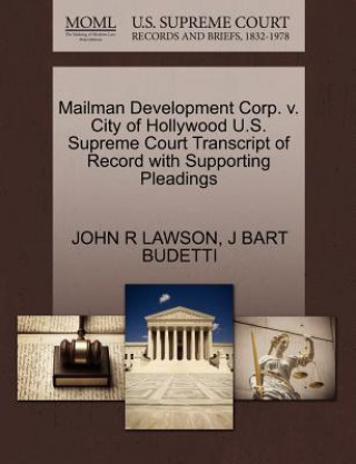 Knjiga Mailman Development Corp. V. City of Hollywood U.S. Supreme Court Transcript of Record with Supporting Pleadings J Bart Budetti