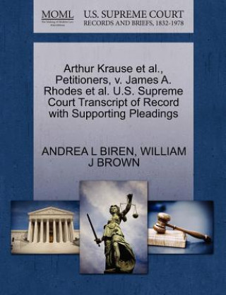 Kniha Arthur Krause et al., Petitioners, V. James A. Rhodes et al. U.S. Supreme Court Transcript of Record with Supporting Pleadings William J Brown