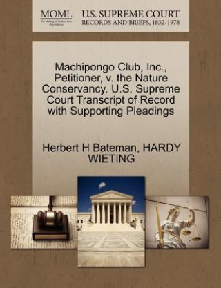 Carte Machipongo Club, Inc., Petitioner, V. the Nature Conservancy. U.S. Supreme Court Transcript of Record with Supporting Pleadings Hardy Wieting