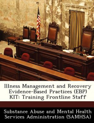 Könyv Illness Management and Recovery Evidence-Based Practices (Ebp) Kit 