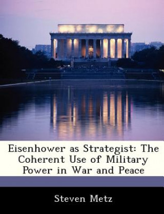 Carte Eisenhower as Strategist Steven Metz